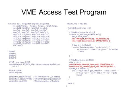 VME Access Test Program int main(int argc, long Data1, long Data, long Data2, long Data3, long a, long dw, long dv, long b, long c, long Da32, long Da1,