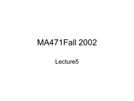 MA471Fall 2002 Lecture5. More Point To Point Communications in MPI Note: so far we have covered –MPI_Init, MPI_Finalize –MPI_Comm_size, MPI_Comm_rank.