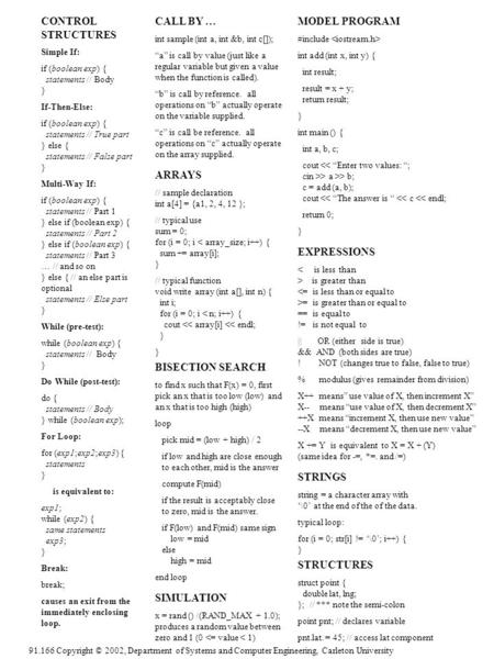 91.166 Copyright © 2002, Department of Systems and Computer Engineering, Carleton University CONTROL STRUCTURES Simple If: if (boolean exp) { statements.