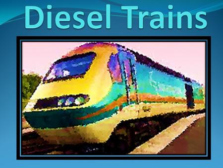 A DIESEL TRAIN WILL USE GAS AS A GENERATOR. THE MOTOR IN A DIESEL TRAIN IS PLACED ON THE BOTTOM OF THE TRAIN AND RECEIVES ELECTRICITY FROM THE GENERATOR.