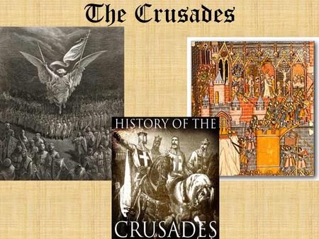 The Crusades. Where What Crusade 1,2,3 Main crusades. Actually a total of 8. A fight between Muslims and Christians.