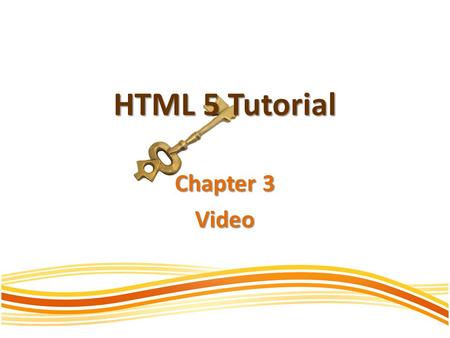 HTML 5 Tutorial Chapter 3 Video. Video HTML 5.0 provides a standard for showing video. Using the element we can easily embed video within our web page.