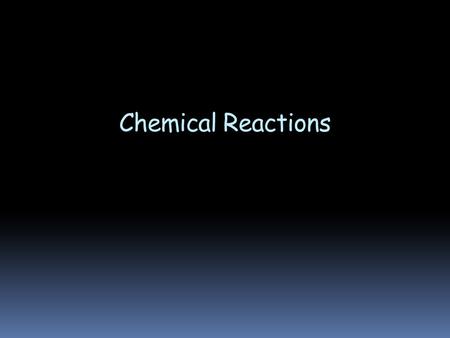 Chemical Reactions.