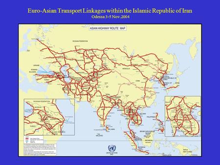 Euro-Asian Transport Linkages within the Islamic Republic of Iran Odessa 3-5 Nov.2004.