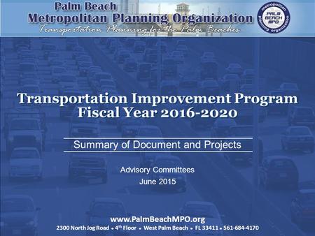 Transportation Improvement Program Fiscal Year 2016-2020 Transportation Improvement Program Fiscal Year 2016-2020 Summary of Document and Projects Advisory.