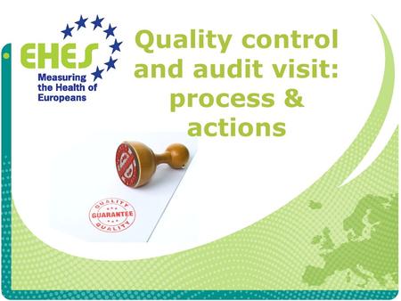 Quality control and audit visit: process & actions.