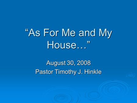 “As For Me and My House…”