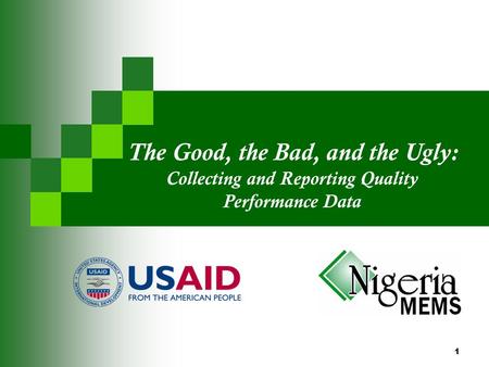 1 The Good, the Bad, and the Ugly: Collecting and Reporting Quality Performance Data.