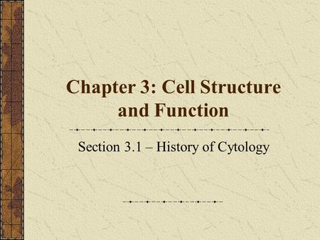 Chapter 3: Cell Structure and Function