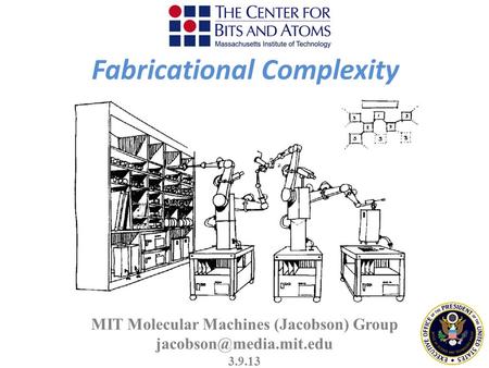 MIT Molecular Machines (Jacobson) Group 3.9.13 Fabricational Complexity.