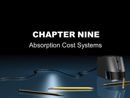 CHAPTER NINE Absorption Cost Systems. McGraw-Hill/Irwin © 2003 The McGraw-Hill Companies, Inc., All Rights Reserved. 9-2 Outline of Chapter 9 Absorption.