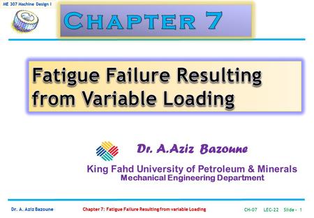 Chapter 7 Fatigue Failure Resulting from Variable Loading