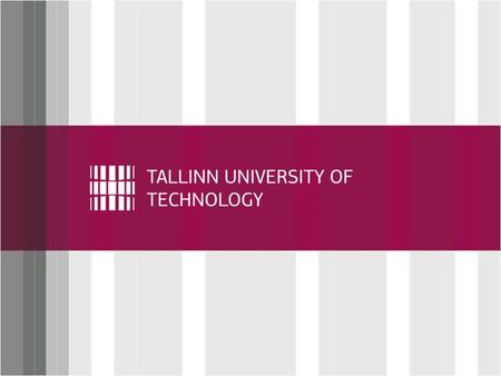 Click to edit Master title style Welcome to Tallinn University of Technology Introduction to Orientation Days.