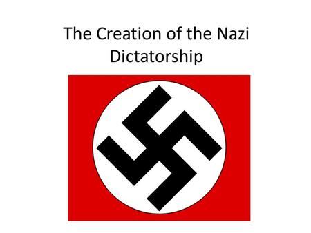 The Creation of the Nazi Dictatorship. The Nazis in Power 1933 - 1939 On the day of his appointment as German chancellor, Adolf Hitler greets a crowd.