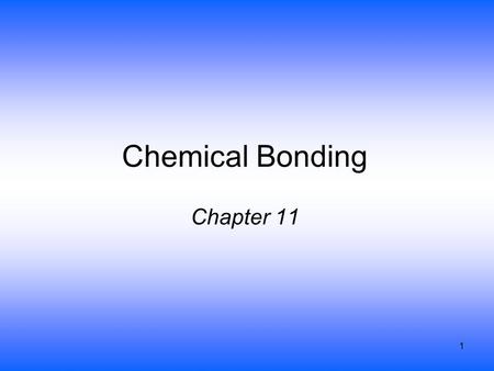 1 Chemical Bonding Chapter 11. 2 Structure Determines Properties! A cardinal principle of chemistry is that the macroscopic observed properties of a material.