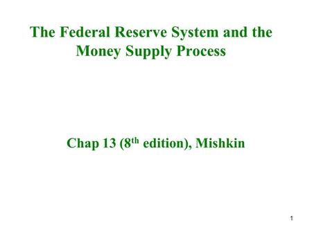 The Federal Reserve System and the Money Supply Process