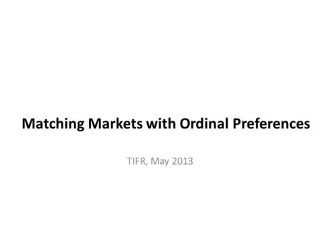 Matching Markets with Ordinal Preferences