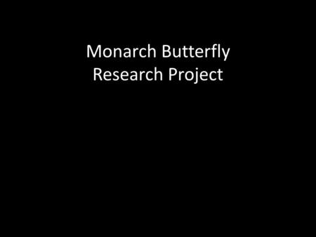 Monarch Butterfly Research Project. Students began by making a folder to keep all of their notes in…