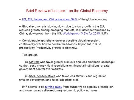 Brief Review of Lecture 1 on the Global Economy -- US, EU, Japan, and China are about 54% of the global economyUS, EU, Japan, and China are about 54% --