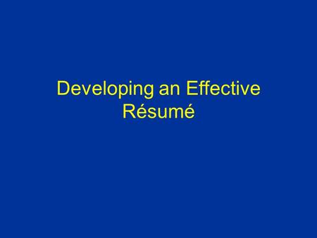 Developing an Effective Résumé. Skills Employers Want (5 = extremely important) (Source: National Association of Colleges and Employers) Interpersonal.