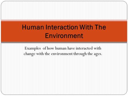 Human Interaction With The Environment