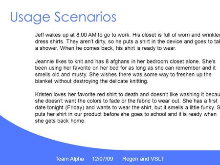 Team Alpha 12/07/09 Regen and VSLT Jeff wakes up at 8:00 AM to go to work. His closet is full of worn and wrinkled dress shirts. They aren’t dirty, so.