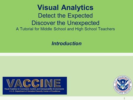 Visual Analytics Detect the Expected Discover the Unexpected A Tutorial for Middle School and High School Teachers Introduction 1.