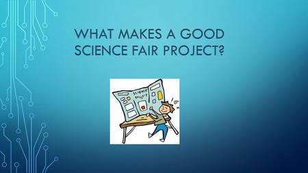 1. DEVELOP THE PROJECT QUESTION/PURPOSE Find a relevant topic of interest Write a question to be answered (How, What, When, Which, or Why?) Write down.