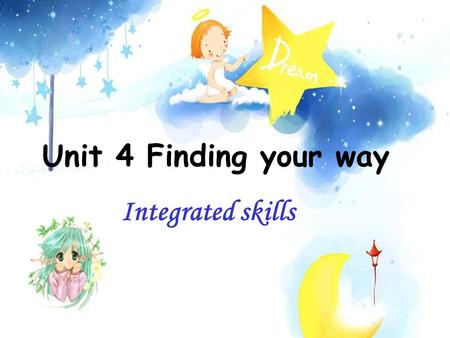 Unit 4 Finding your way Integrated skills Know the signs.