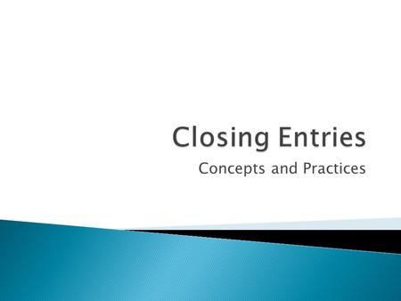 Concepts and Practices.  Last stage in the accounting cycle is to prepare the accounts for the next period by transferring the results of business operations.