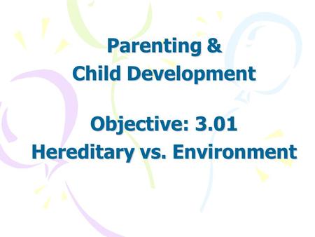 Hereditary vs. Environment