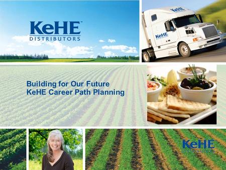 Building for Our Future KeHE Career Path Planning.