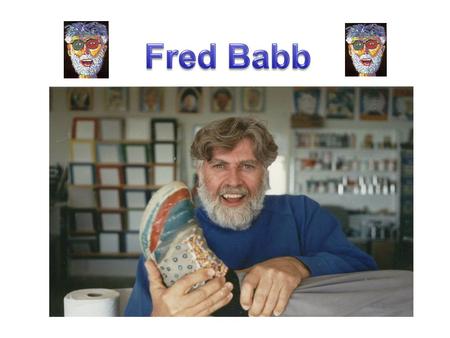 When Fred was a young boy, elementary school age, his mother would send him off to school with lunch money and he would return home with art supplies.