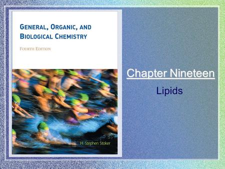 Chapter Nineteen Lipids. Copyright © Houghton Mifflin Company. All rights reserved.19 | 2 →CO 19.1 Fats and oils are the most widely occurring types of.