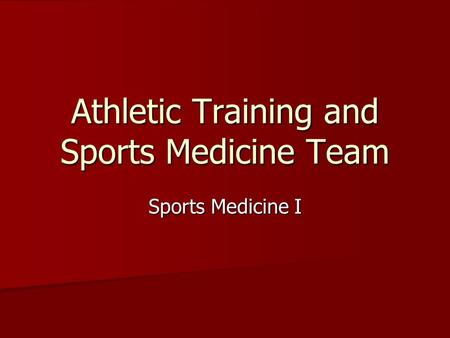 Athletic Training and Sports Medicine Team Sports Medicine I.