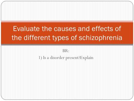 BR: 1) Is a disorder present?Explain