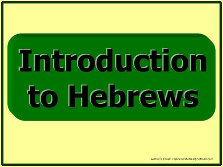 Introduction to Hebrews Author’s