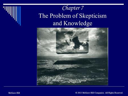 Chapter 7 The Problem of Skepticism and Knowledge