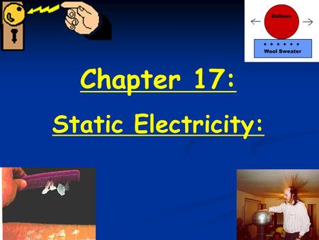 Chapter 17: Static Electricity:.