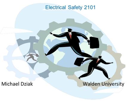 Michael Dziak Walden University Electrical Safety 2101.