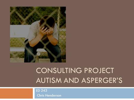 Consulting Project Autism and Asperger’s