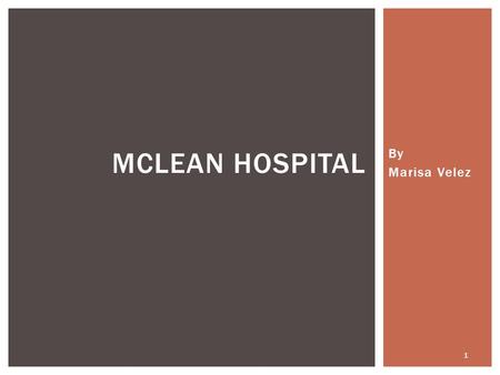 MCLean hospital By Marisa Velez.