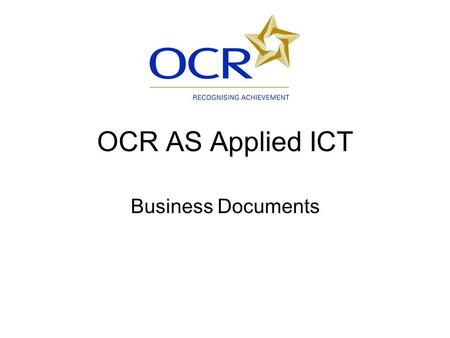 OCR AS Applied ICT Business Documents. Big picture.