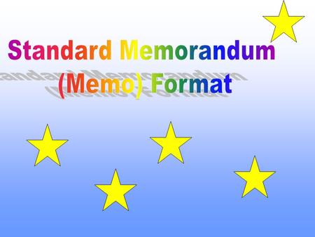 Standard Memorandum (Memo) Format.