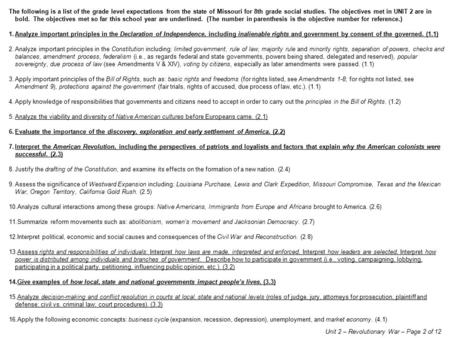 The following is a list of the grade level expectations from the state of Missouri for 8th grade social studies. The objectives met in UNIT 2 are in bold.