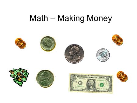 Math – Making Money. Choose the correct answer. Costs 14 cents. You need 1 dime and pennies. 144.