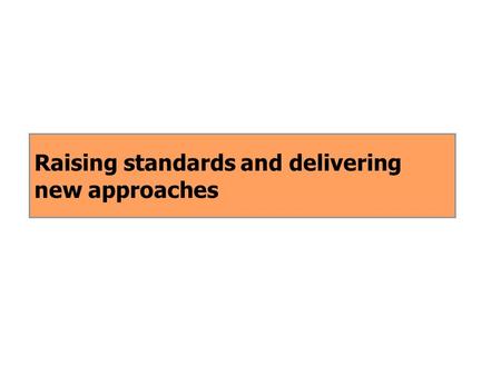 Raising standards and delivering new approaches. Raising standards and delivering new approaches in resettlement Marie Orrell Her Majesty's Inspectorate.