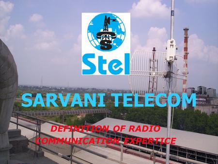 SARVANI TELECOM DEFINITION OF RADIO COMMUNICATION EXPERTICE.