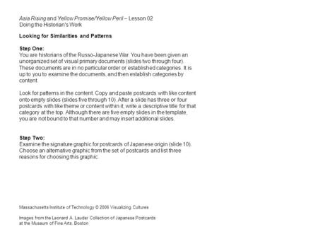 Looking for Similarities and Patterns Step One: You are historians of the Russo-Japanese War. You have been given an unorganized set of visual primary.