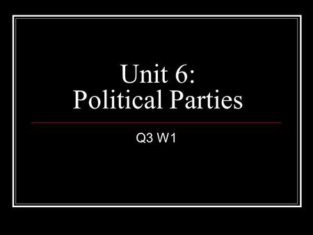 Unit 6: Political Parties Q3 W1. Recruit To attempt to enroll or enlist new members into a party.